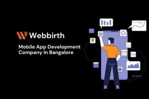 Mobile App Development Company In Bangalore- Webbirth