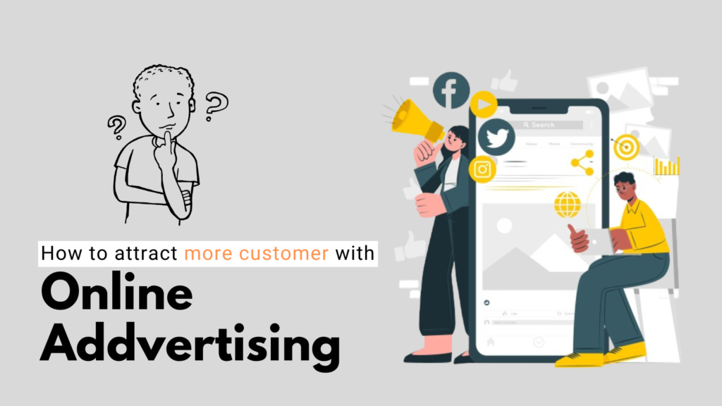 How to Attract More Customers with Online Advertising: A Simple Guide