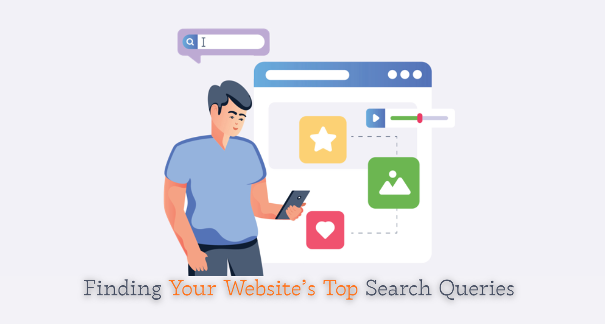 Finding Your Website’s Top Search Queries. A Complete Guide to Understanding What Your Audience Really Wants